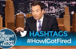 Hashtags: #HowIGotFired